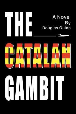 The Catalan Gambit by Douglas Quinn