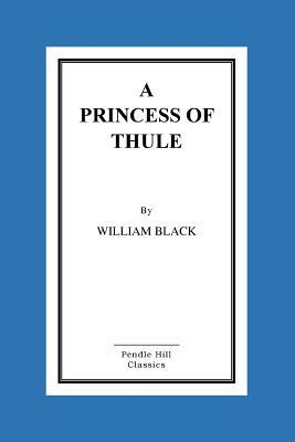 A Princess of Thule by William Black