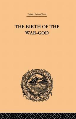 The Birth of the War-God: A Poem by Kalidasa by Ralph T. H. Griffith