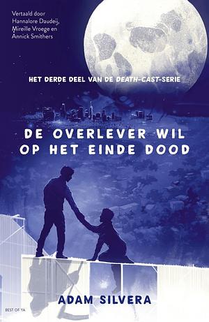 De overlever wil op het einde dood by Adam Silvera