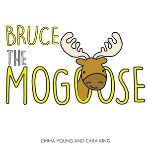 Bruce the Mogoose by Emma Young