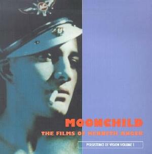 Moonchild: The Films of Kenneth Anger by Jack Hunter, Mikita Brottman