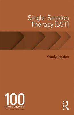 Single-Session Therapy (SST): 100 Key Points and Techniques by Windy Dryden