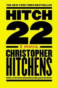 Hitch 22: A Memoir by Christopher Hitchens