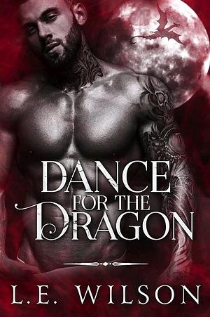 Dance for the Dragon by L.E. Wilson