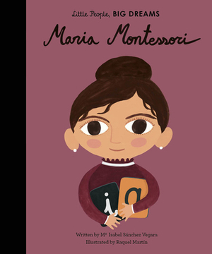 Maria Montessori by Maria Isabel Sánchez Vegara