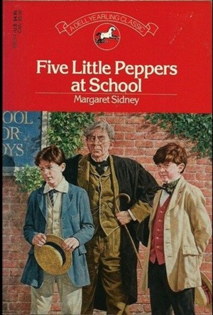 Five Little Peppers at School by Margaret Sidney, Barbara Cooney