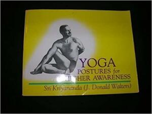 Yoga Postures for Higher Awareness by Swami Kriyananda