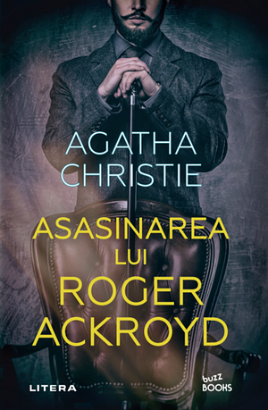 Asasinarea lui Roger Ackroyd by Agatha Christie