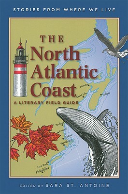The North Atlantic Coast: A Literary Field Guide by 