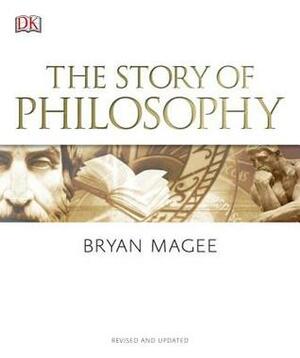 The Story of Philosophy, Revised and Updated by Bryan Magee