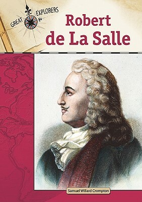 Robert de La Salle by Samuel Willard Crompton