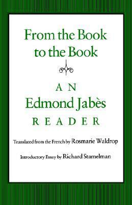 From the Book to the Book: An Edmond Jabès Reader by Edmond Jabès, Richard Stamelman