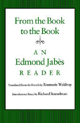 From the Book to the Book: An Edmond Jabès Reader by Richard Stamelman, Edmond Jabès