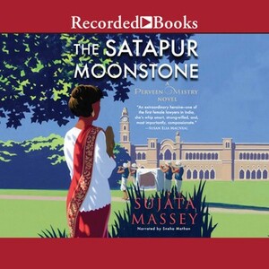 The Satapur Moonstone by Sujata Massey