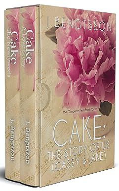 Cake: The Story of Us (Casey & Jake): The Complete Two Book Boxset by J. Bengtsson