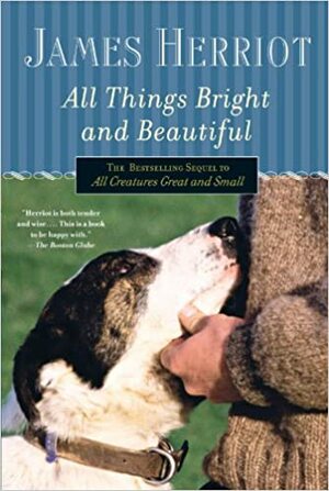 All Things Bright And Beautiful - Semua Yang Ceria Dan Indah by James Herriot