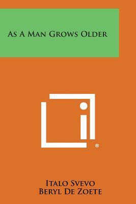 As a Man Grows Older by Italo Svevo