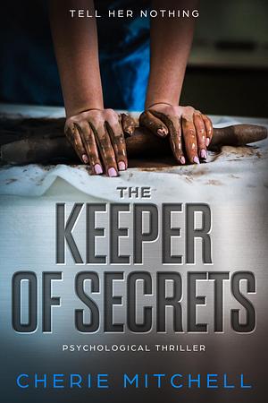 The Keeper of Secrets by Cherie Mitchell, Cherie Mitchell