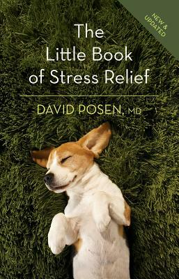 The Little Book of Stress Relief by David B. Posen