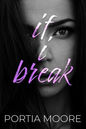If I Break by Portia Moore