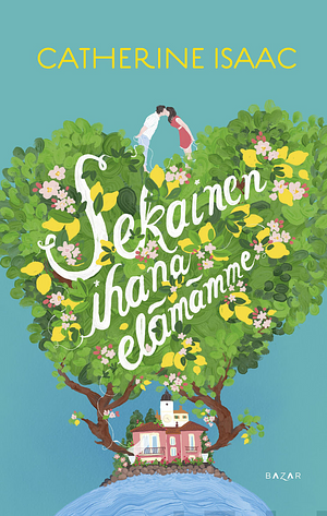 Sekainen ihana elämämme by Catherine Isaac, Hege Frydenlund