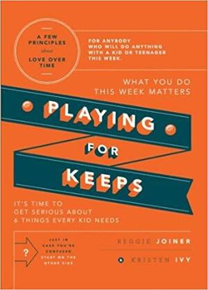 Playing For Keeps by Reggie Joiner