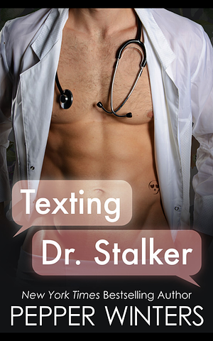 Texting Dr. Stalker by Pepper Winters, Pepper Winters