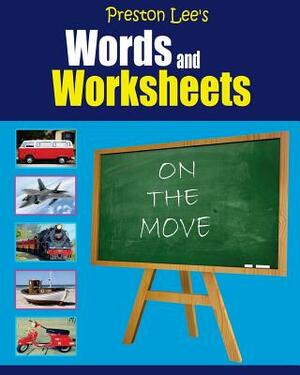 Preston Lee's Words and Worksheets - ON THE MOVE by Kevin Lee, Matthew Preston