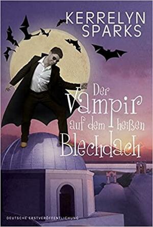 Der Vampir auf dem heißen Blechdach by Kerrelyn Sparks