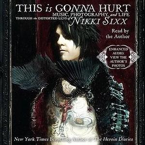 This Is Gonna Hurt by Nikki Sixx, Nikki Sixx