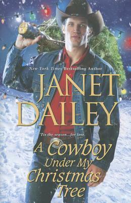 A Cowboy Under My Christmas Tree by Janet Dailey