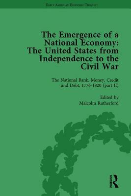 The Emergence of a National Economy Vol 4: The United States from Independence to the Civil War by Malcolm Rutherford, William J. Barber, Marianne Johnson