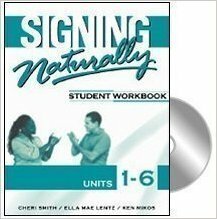 Signing Naturally: Student Workbook, Units 1-6 by Cheri Smith
