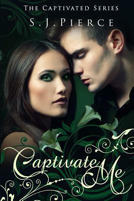 Captivate Me by S. J. Pierce