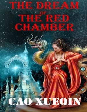 The Dream of the Red Chamber: (Annotated Edition) by Cao Xueqin