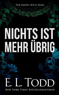 Nichts ist mehr übrig by E.L. Todd