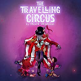 The Traveling Circus by Mark Watson