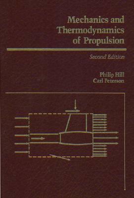 Mechanics and Thermodynamics of Propulsion by Carl Peterson, Philip Hill