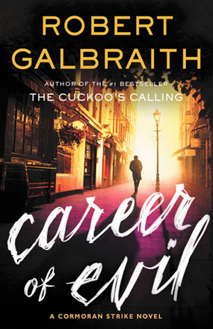 Career of Evil by Robert Galbraith, J.K. Rowling