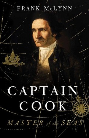 Captain Cook: Master of the Seas by Frank McLynn