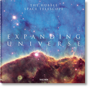 Expanding Universe. the Hubble Space Telescope by Charles F. Bolden Jr., Owen Edwards