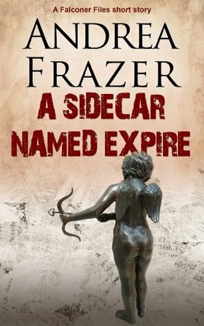 A Sidecar Named Expire by Andrea Frazer