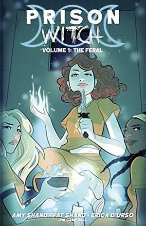 Prison Witch Volume 1: The Feral by Erica D'urso, Amy Shand, Pat Shand