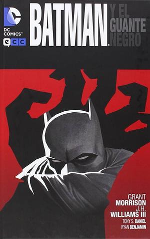 Batman y el Guante Negro by Grant Morrison, Tony S. Daniel, J.H. Williams III, Ryan Benjamin