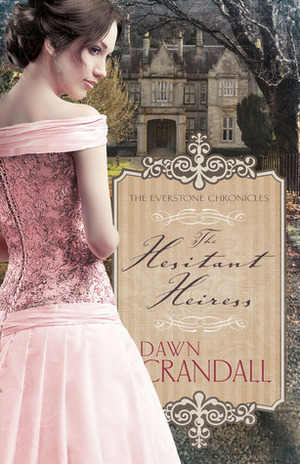 The Hesitant Heiress by Dawn Crandall