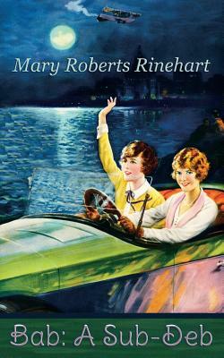 Bab: A Sub-Deb by Mary Roberts Rinehart