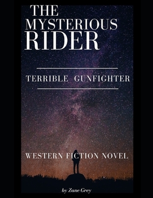 The Mysterious Rider: ( Annotated ) by Zane Grey