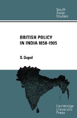 British Policy in India 1858-1905 by S. Gopal