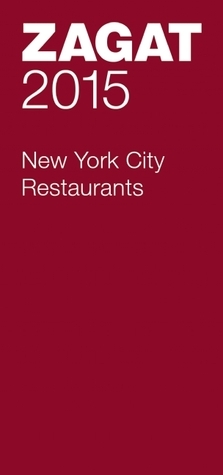 2015 New York City Restaurants by Zagat Survey